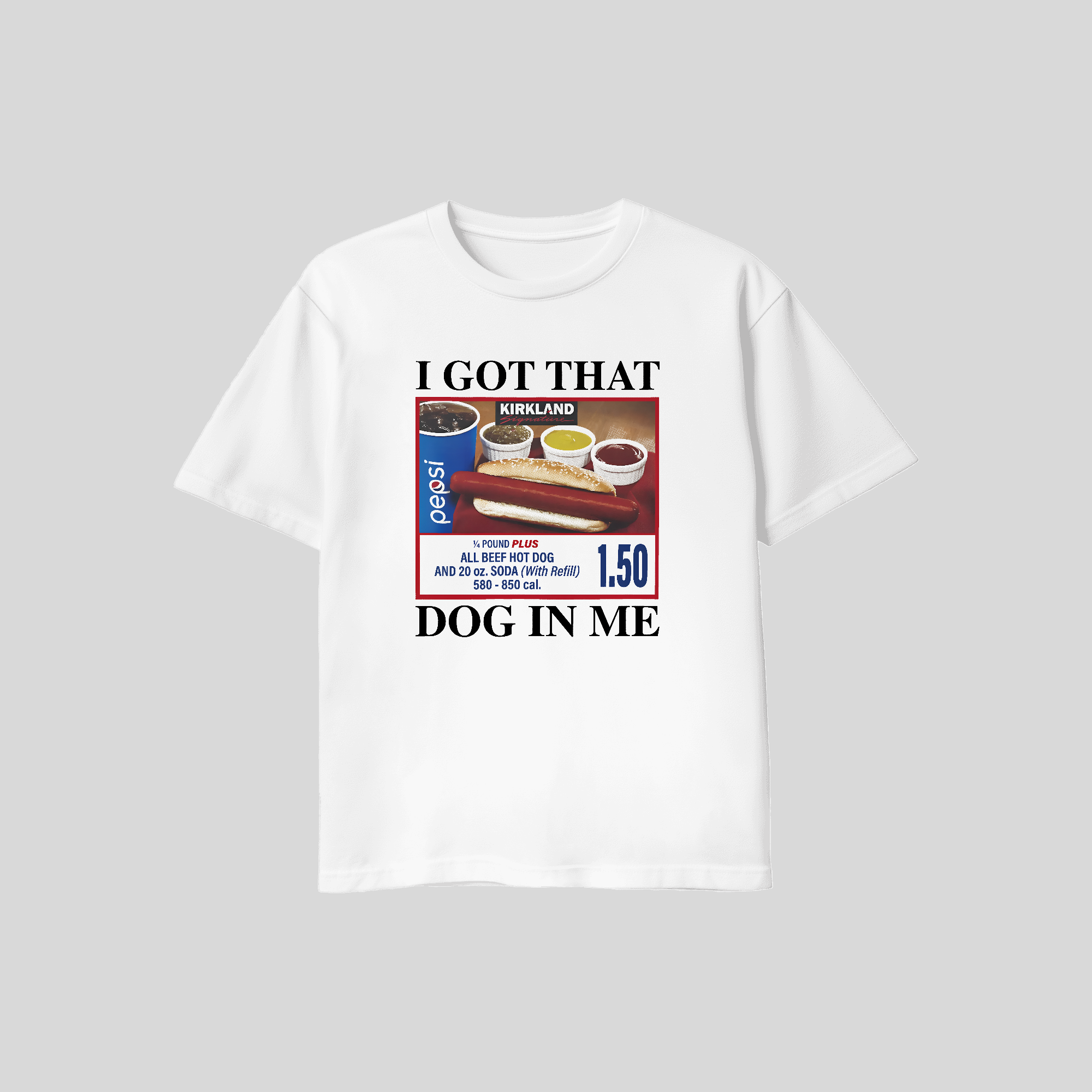 "I Got that Dog in Me" T-Shirt